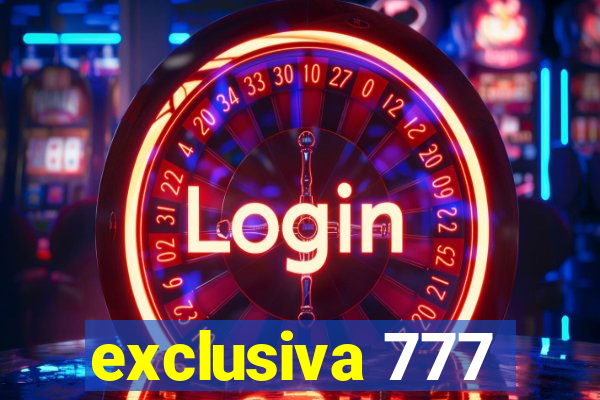 exclusiva 777