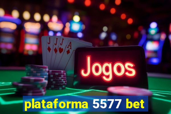 plataforma 5577 bet