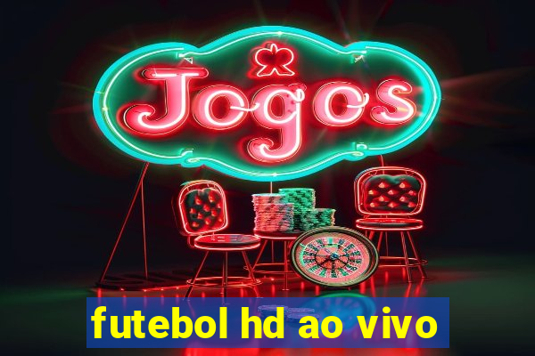 futebol hd ao vivo