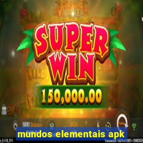 mundos elementais apk