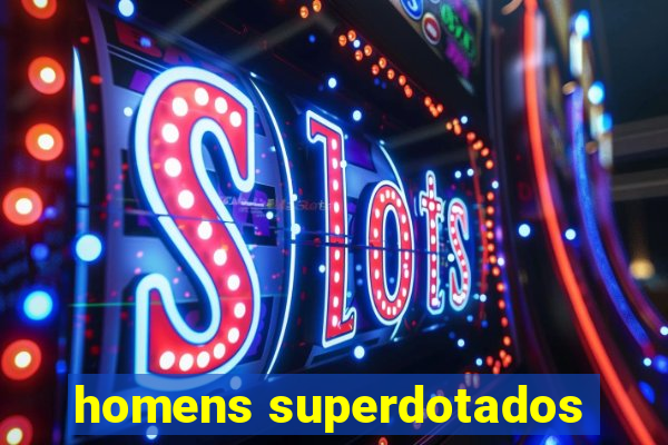 homens superdotados