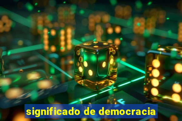 significado de democracia