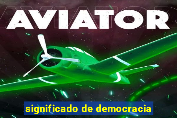 significado de democracia