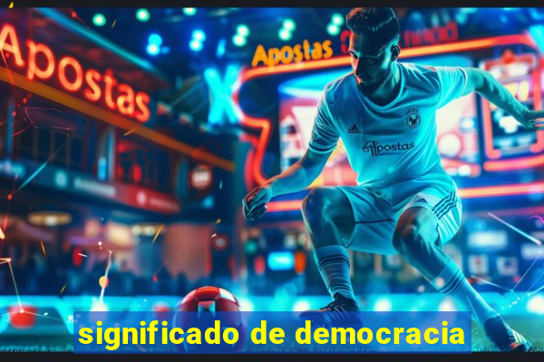 significado de democracia