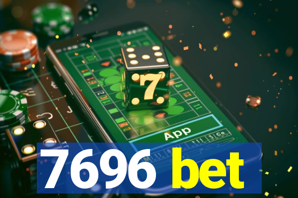 7696 bet