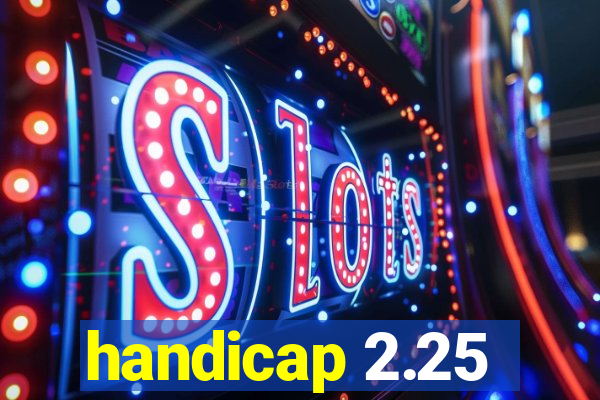 handicap 2.25