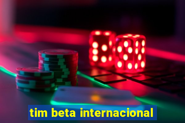 tim beta internacional