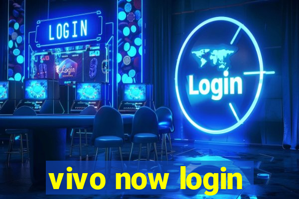 vivo now login