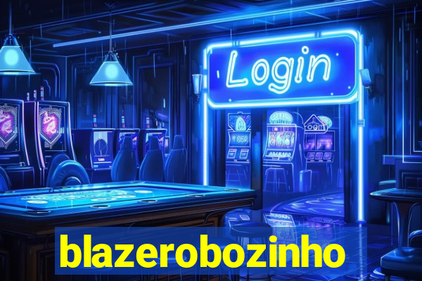 blazerobozinho