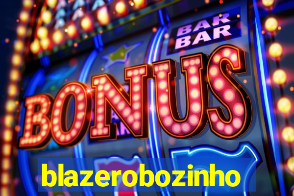 blazerobozinho