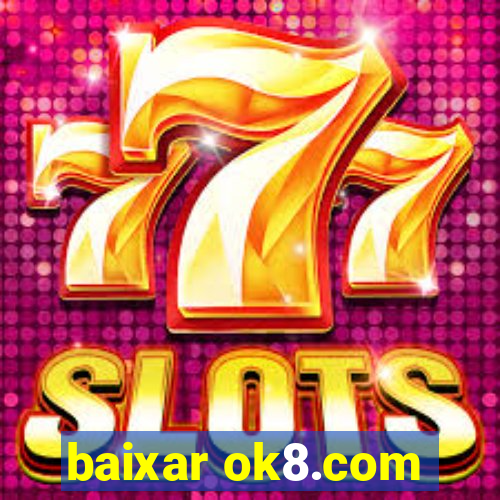 baixar ok8.com