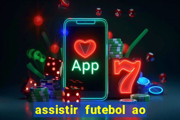 assistir futebol ao vivo futplay