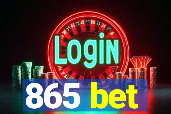 865 bet