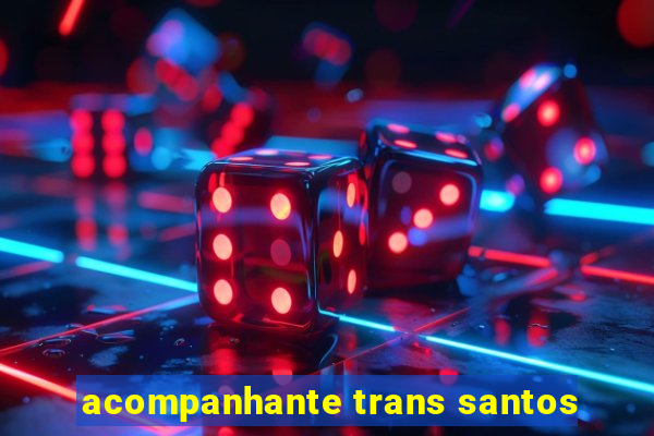 acompanhante trans santos