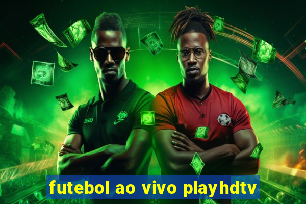 futebol ao vivo playhdtv