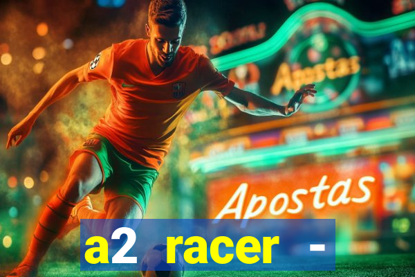 a2 racer - riscando o asfalto filme completo dublado download