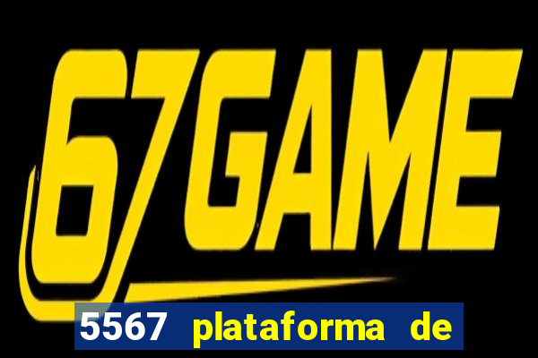 5567 plataforma de jogos login