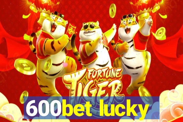 600bet lucky