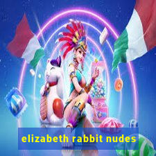 elizabeth rabbit nudes