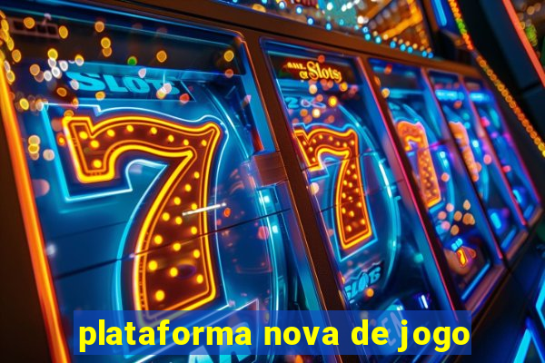 plataforma nova de jogo