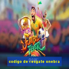 codigo de resgate onebra