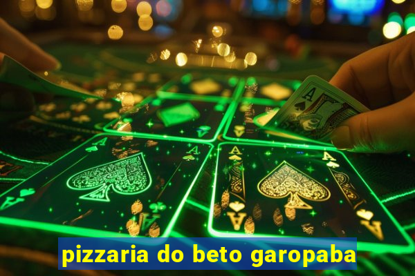 pizzaria do beto garopaba