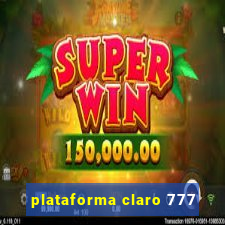 plataforma claro 777