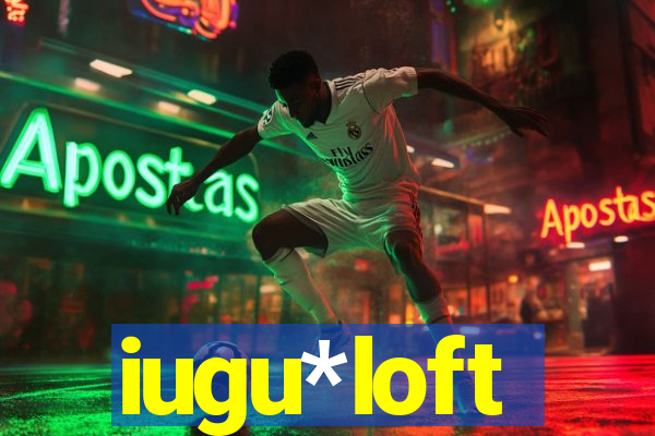 iugu*loft