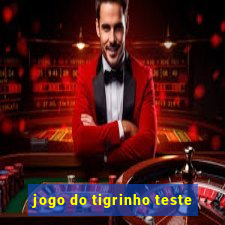 jogo do tigrinho teste