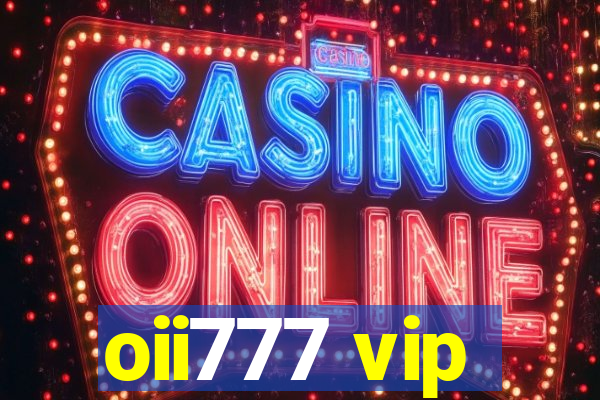 oii777 vip