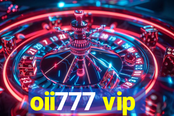 oii777 vip