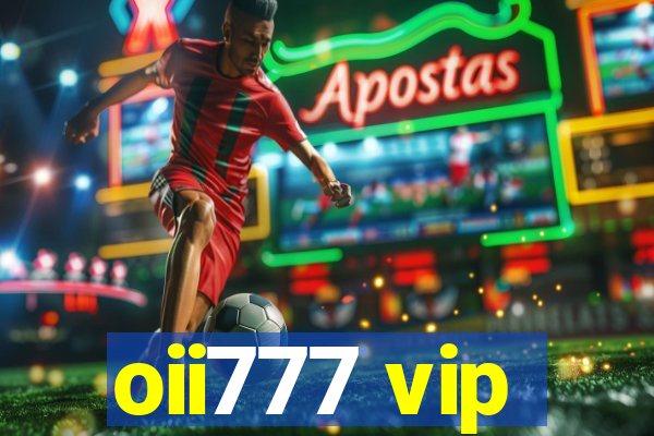 oii777 vip