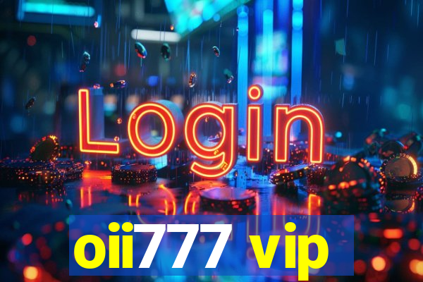 oii777 vip