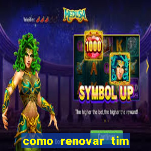 como renovar tim beta antes do prazo