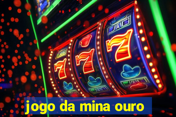 jogo da mina ouro