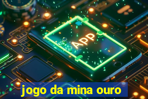 jogo da mina ouro