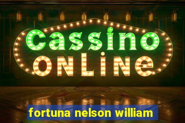 fortuna nelson william