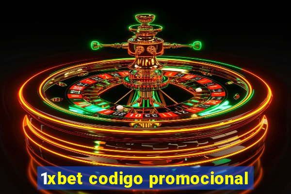 1xbet codigo promocional