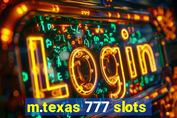 m.texas 777 slots