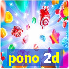 pono 2d