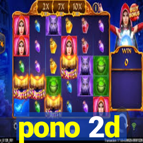 pono 2d