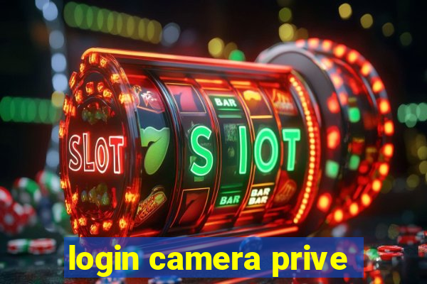 login camera prive