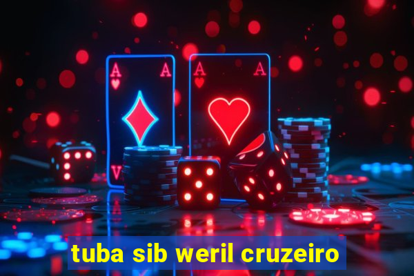 tuba sib weril cruzeiro