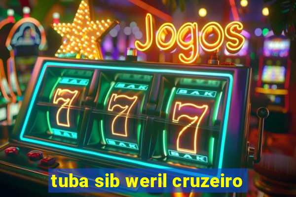 tuba sib weril cruzeiro