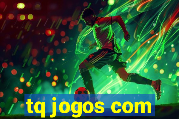 tq jogos com