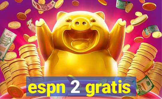 espn 2 gratis