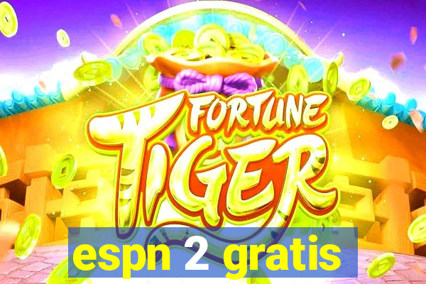 espn 2 gratis