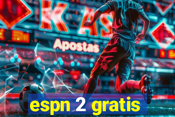 espn 2 gratis