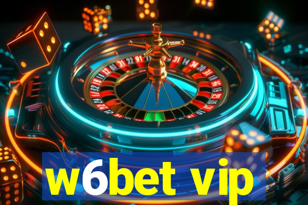 w6bet vip