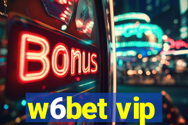 w6bet vip